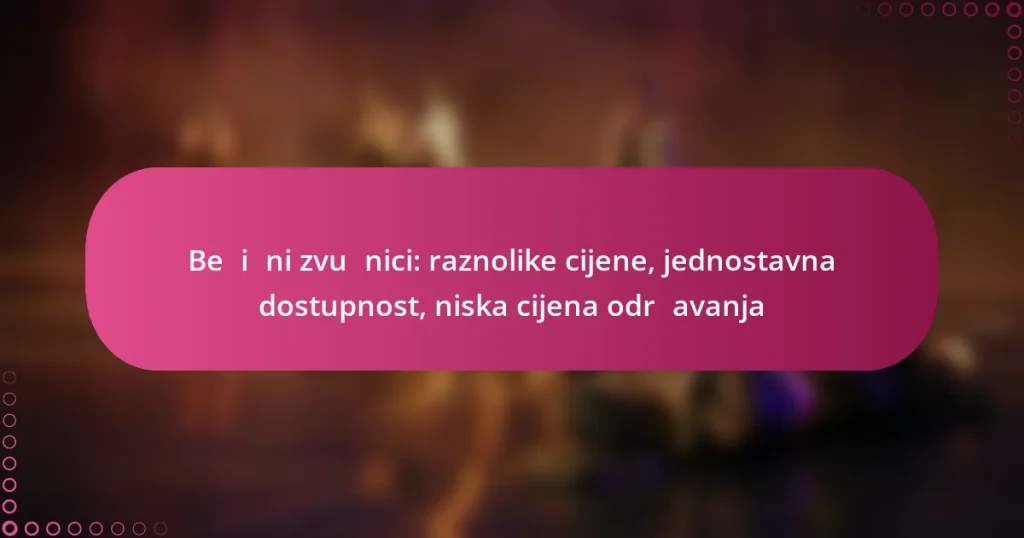 Bežični zvučnici: raznolike cijene, jednostavna dostupnost, niska cijena održavanja