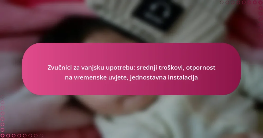 Zvučnici za vanjsku upotrebu: srednji troškovi, otpornost na vremenske uvjete, jednostavna instalacija